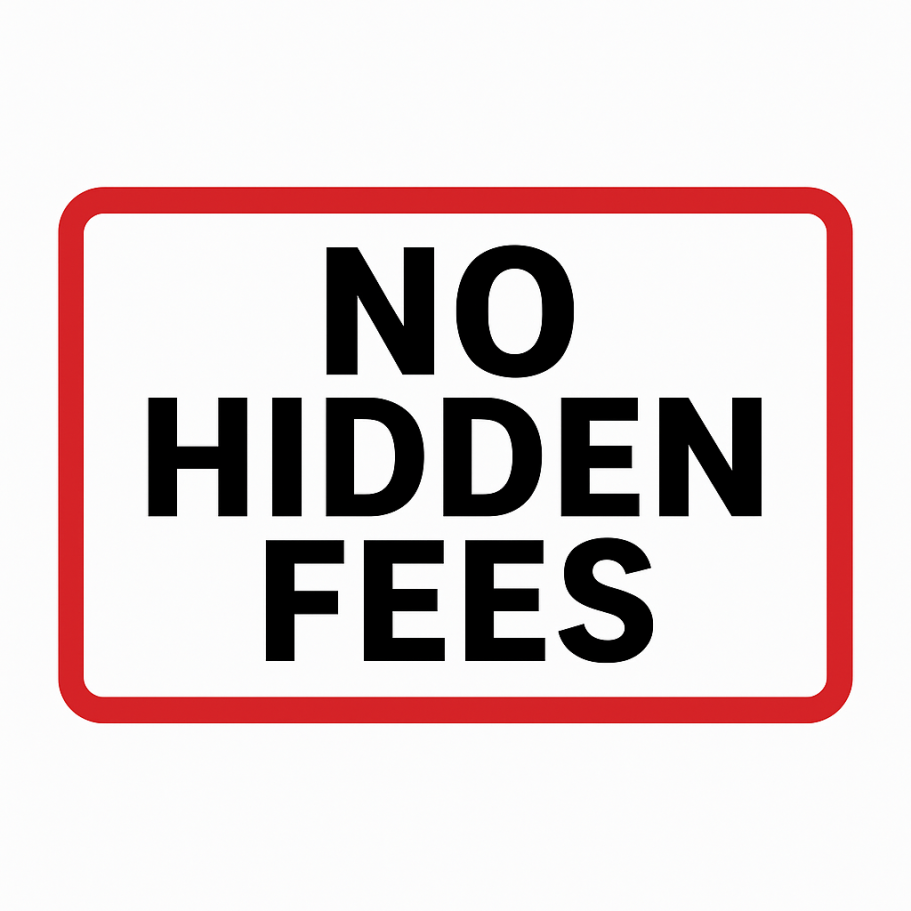 No Hidden Fee’s or VAT
